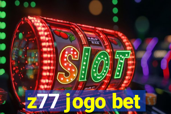 z77 jogo bet